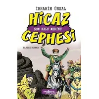 Hicaz Cephesi: Son Kale Medine - İbrahim Ünsal - Genç Hayat