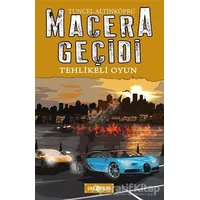 Macera Geçidi 14 - Tehlikeli Oyun - Tuncel Altınköprü - Genç Hayat