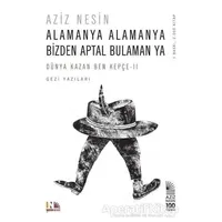 Alamanya Alamanya Bizden Aptal Bulaman ya - Aziz Nesin - Nesin Yayınevi