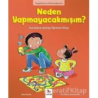 Duygularımız ve Davranışlarımız - Neden Yapmayacakmışım? - Sue Graves - Almidilli