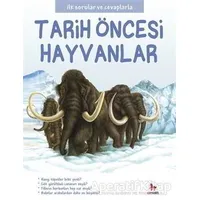 Tarih Öncesi Hayvanlar - İlk Sorular ve Cevaplarla - Camilla de la Bedoyere - Almidilli