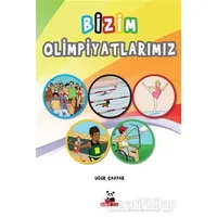 Bizim Olimpiyatlarımız - Uğur Çavdar - Beyaz Panda Yayınları