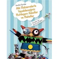 Atık Malzemelerle Yapabileceğiniz Muhteşem Robotlar ve Maketler - Annika Oyrabo - Epsilon Yayınevi
