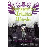 Devriknehirden Ürkütücü Hikayeler - Bruno Vincent - Epsilon Yayınevi