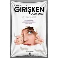 Nasıl Girişken Olursunuz? - Leil Lowndes - Kuzey Yayınları