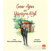 Çınar Ağacı ve Yürüyen Köşk - İlknur Güntürkün Kalıpçı - Uçan Fil Yayınları