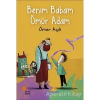 Benim Babam Ömür Adam - Ömer Açık - Günışığı Kitaplığı