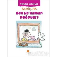Ben Ne Zaman Doğdum ? - Behiç Ak - Günışığı Kitaplığı