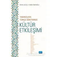 Yabancılara Türkçe Öğretiminde Kültür Etkileşimi - Engin Ömeroğlu - Nobel Akademik Yayıncılık