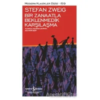 Bir Zanaatla Beklenmedik Karşılaşma - Stefan Zweig - İş Bankası Kültür Yayınları