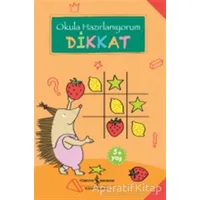 Dikkat - Okula Hazırlanıyorum - Christine Mildner - İş Bankası Kültür Yayınları