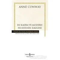 En Kadim ve Modern Felsefenin İlkeleri (Ciltli) - Anne Conway - İş Bankası Kültür Yayınları
