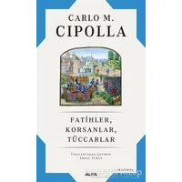 Fatihler, Korsanlar, Tüccarlar - Carlo M. Cipolla - Alfa Yayınları