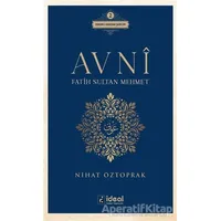 Avni - Fatih Sultan Mehmet - Nihat Öztoprak - İdeal Kültür Yayıncılık