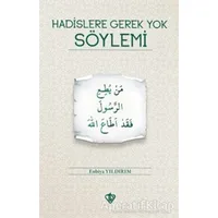 Hadislere Gerek Yok Söylemi - Enbiya Yıldırım - Türkiye Diyanet Vakfı Yayınları