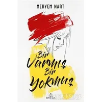Bir Varmış Bir Yokmuş - Meryem Nart - Ephesus Yayınları