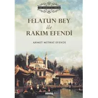 Felatun Bey İle Rakım Efendi - Ahmet Mithat Efendi - Yörünge Yayınları