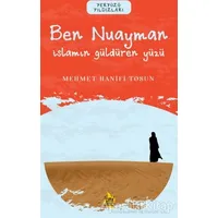 Ben Nuayman – İslam’ın Güldüren Yüzü - Mehmet Hanifi Tosun - Çıra Yayınları