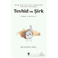 Tevhid ve Şirk - Kuranda ve Günlük Hayatımızda - Mustafa Siel - Çıra Yayınları