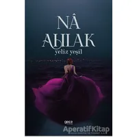 Na Ahlak - Yeliz Yeşil - Gece Kitaplığı
