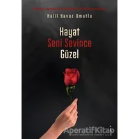Hayat Seni Sevince Güzel - Halil Yavuz Umutlu - İkinci Adam Yayınları
