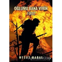 Oğlumu Bana Verin Fırat - Mesut Maral - İkinci Adam Yayınları