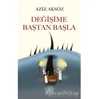 Değişime Baştan Başla - Aziz Aksöz - Nemesis Kitap