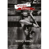 Orospu Kırmızı - Umay Umay - İthaki Yayınları