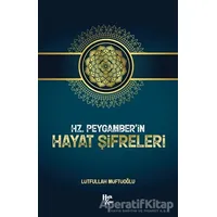 Hz. Peygamber’in Hayat Şifreleri - Lütfullah Müftüoğlu - Halk Kitabevi