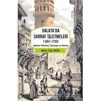 Galatada Sarraf İşletmeleri (1691-1733) - Metin Ziya Köse - Kriter Yayınları