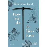 Taşrada Ölürken - Dilek Özhan Koçak - İthaki Yayınları