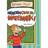 Nerden Çıktı Bu Matematik - Ogün Mazlum - Eğlenceli Bilgi Yayınları