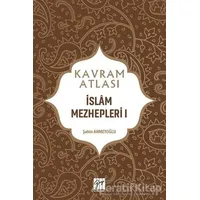 İslam Mezhepleri 1 - Kavram Atlası - Şahin Ahmetoğlu - Gazi Kitabevi