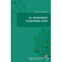 Hz. Muhammed Döneminde Giyim - Haydar Güngör - Fecr Yayınları
