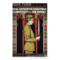 Kral Arthur’un Sarayında Connecticut’lı Bir Yankee - Mark Twain - İthaki Yayınları