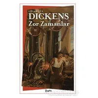 Zor Zamanlar - Charles Dickens - Zeplin Kitap