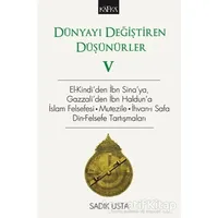 Dünyayı Değiştiren Düşünürler 5 - Sadık Usta - Kafka Kitap