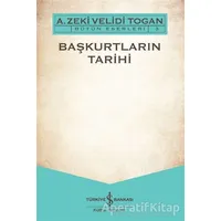 Başkurtların Tarihi - A. Zeki Velidi Togan - İş Bankası Kültür Yayınları