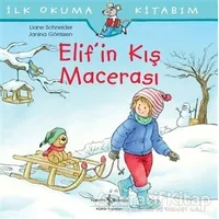 Elif’in Kış Macerası - Liane Schneider - İş Bankası Kültür Yayınları