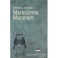 Marksizmle Maceram - Marshall Berman - İletişim Yayınevi