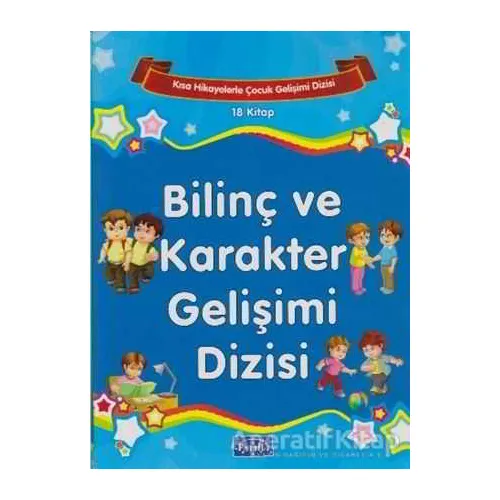 Kısa Hikayelerle Çocuk Gelişimi - Bilinç ve Karakter Gelişimi Dizisi (18 Kitap)