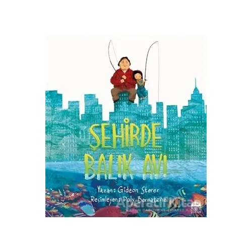 Şehirde Balık Avı - Gideon Sterer - Martı Çocuk Yayınları