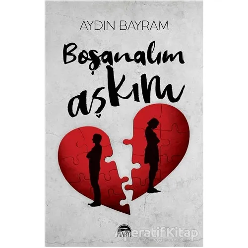 Boşanalım Aşkım - Aydın Bayram - Martı Yayınları