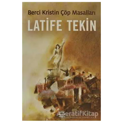 Berci Kristin Çöp Masalları - Latife Tekin - İletişim Yayınevi