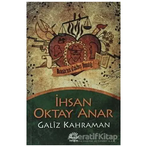 Galiz Kahraman - İhsan Oktay Anar - İletişim Yayınevi