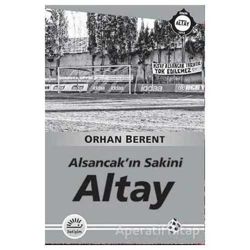 Alsancakın Sakini - Orhan Berent - İletişim Yayınevi