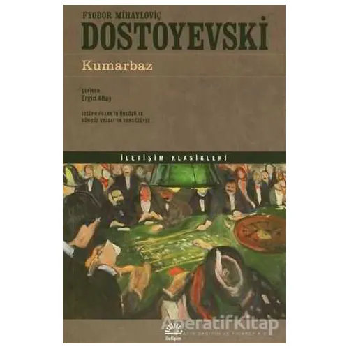 Kumarbaz - Fyodor Mihayloviç Dostoyevski - İletişim Yayınevi