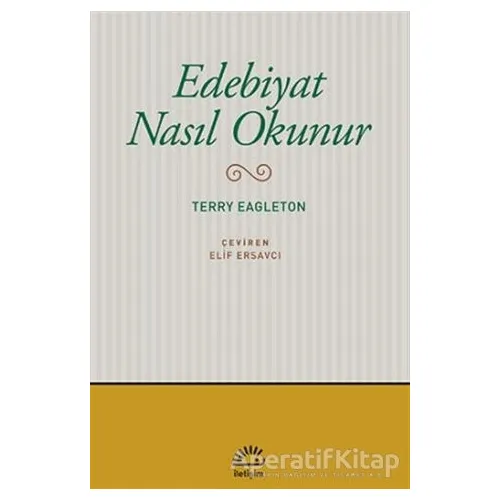 Edebiyat Nasıl Okunur - Terry Eagleton - İletişim Yayınevi