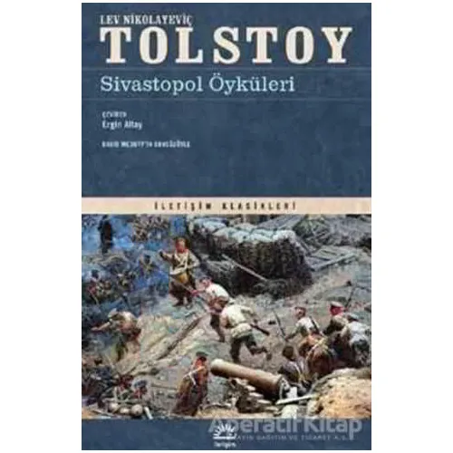 Sivastopol Öyküleri - Lev Nikolayeviç Tolstoy - İletişim Yayınevi