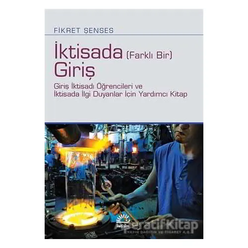 İktisada (Farklı Bir) Giriş - Fikret Şenses - İletişim Yayınevi